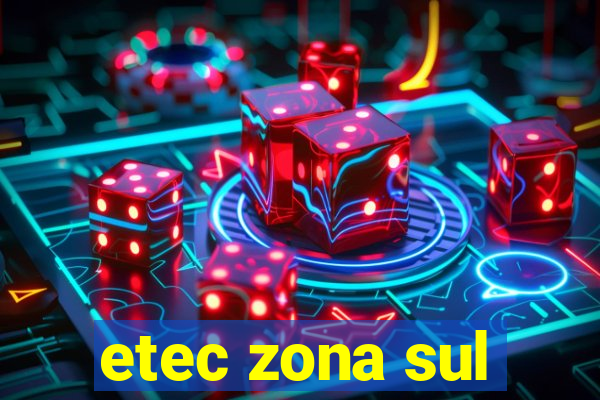 etec zona sul